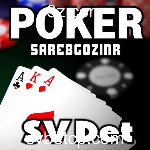 Explorando o Mundo dos Jogos de Poker no SVBet